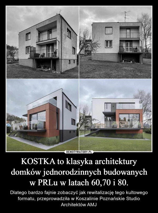 
    KOSTKA to klasyka architektury domków jednorodzinnych budowanych w PRLu w latach 60,70 i 80.