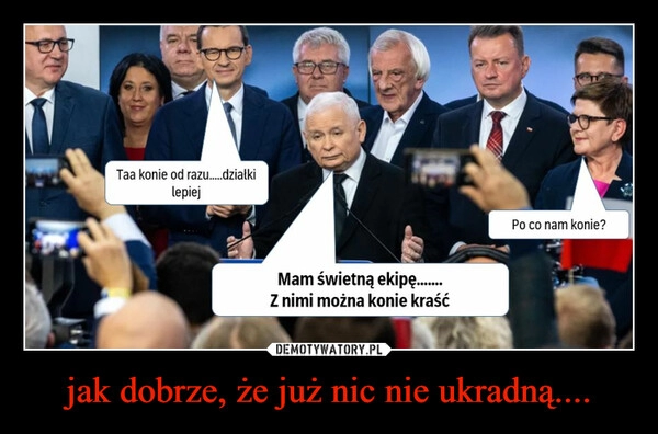 
    jak dobrze, że już nic nie ukradną....