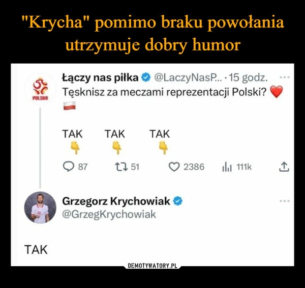 
    "Krycha" pomimo braku powołania utrzymuje dobry humor