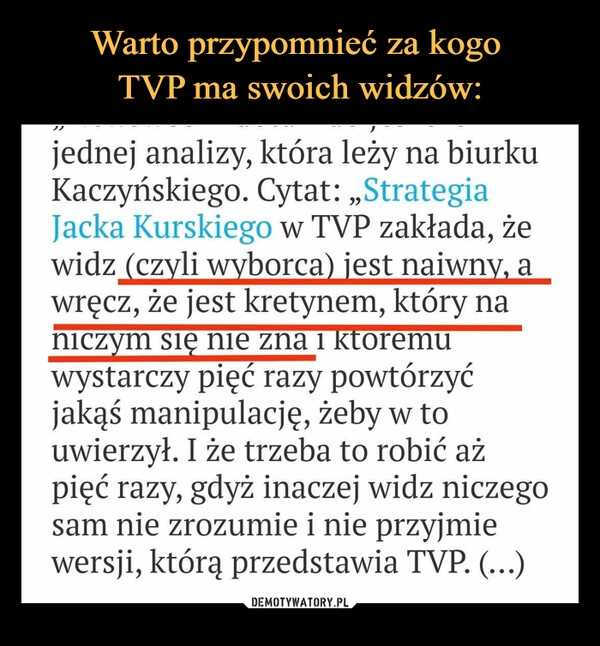 
    Warto przypomnieć za kogo 
TVP ma swoich widzów: