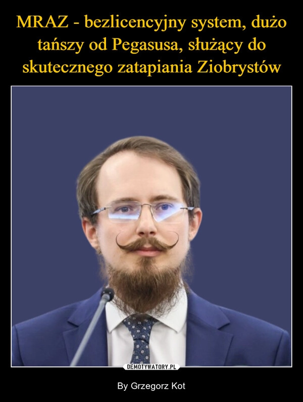 
    MRAZ - bezlicencyjny system, dużo tańszy od Pegasusa, służący do skutecznego zatapiania Ziobrystów