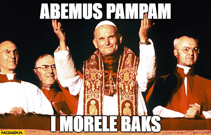 
    Habemus papam i morele baks Jan Paweł 2 II papież