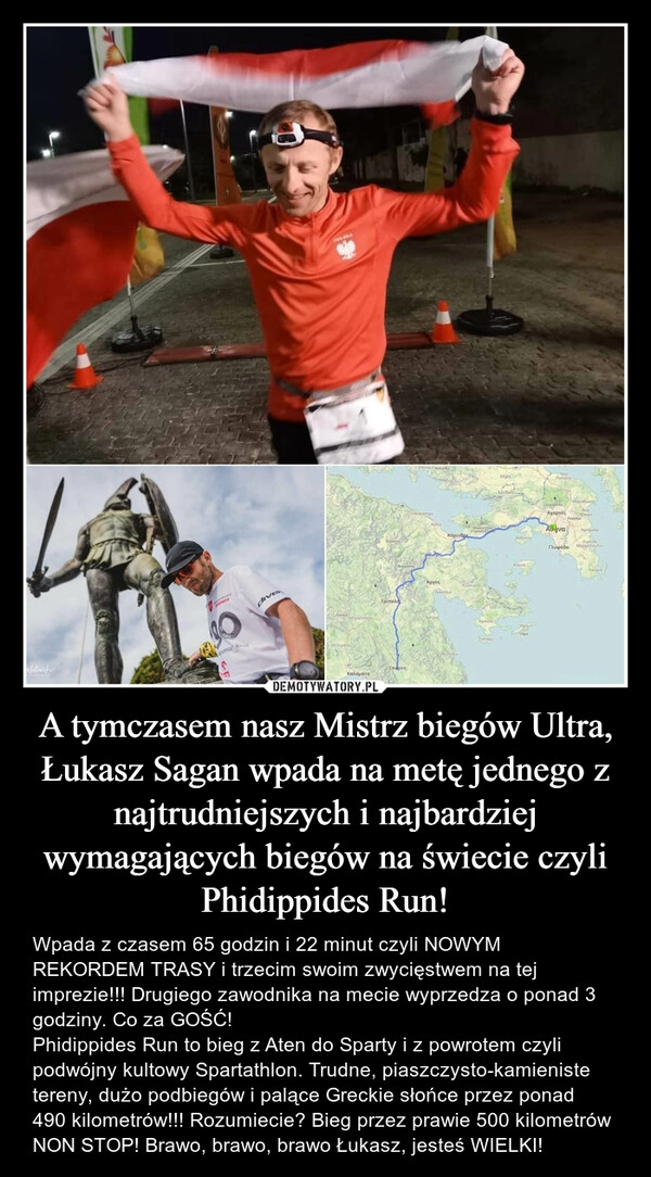 
    
A tymczasem nasz Mistrz biegów Ultra, Łukasz Sagan wpada na metę jednego z najtrudniejszych i najbardziej wymagających biegów na świecie czyli Phidippides Run! 