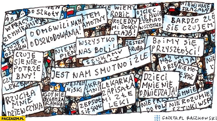 
    Jest nam smutno i źle