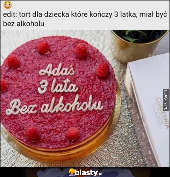 
    Adaś 3 lata bez alkoholu miał być tort urodzinowy dla 3-latka bez dodatku alkoholu