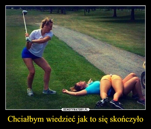 
    Chciałbym wiedzieć jak to się skończyło