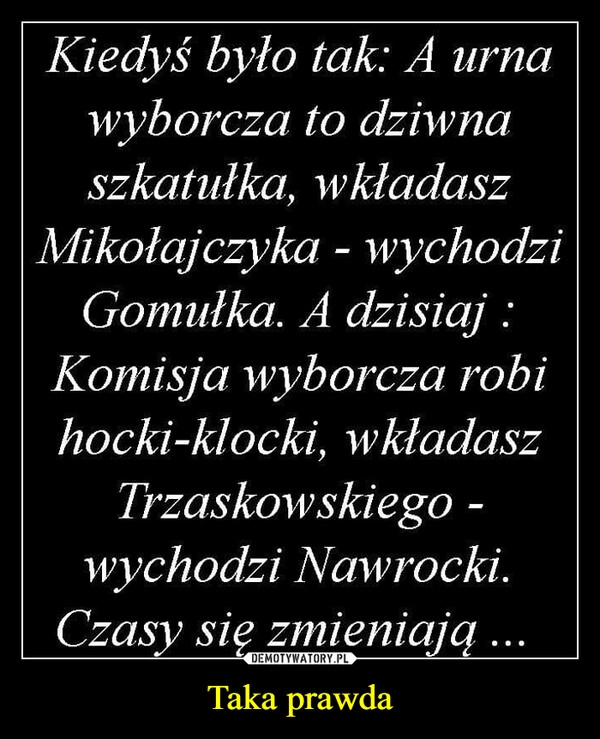 
    Taka prawda