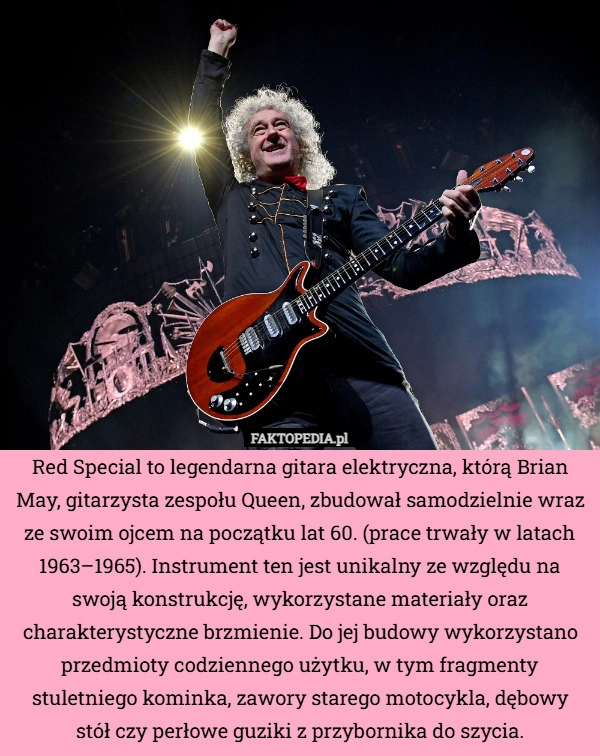 
    Red Special to legendarna gitara elektryczna, którą Brian May, gitarzysta