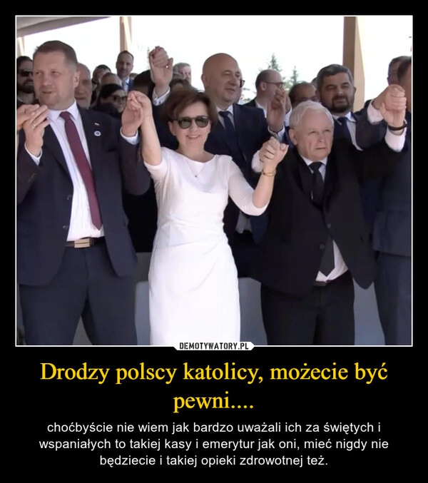 
    Drodzy polscy katolicy, możecie być pewni....