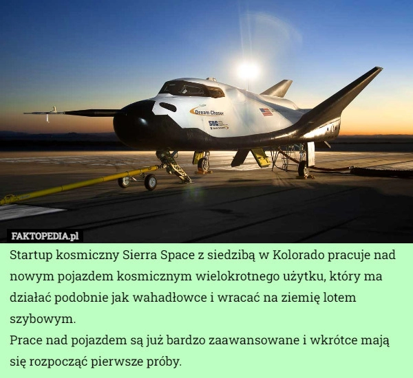 
    Startup kosmiczny Sierra Space z siedzibą w Kolorado pracuje nad nowym pojazdem