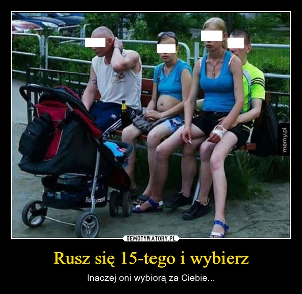 
    Rusz się 15-tego i wybierz