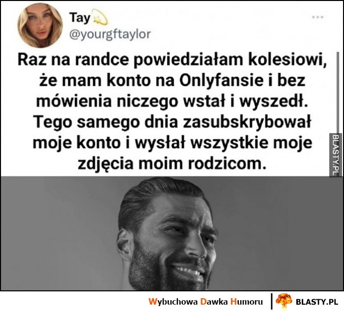 
    Laska dziewczyna: powiedziałam kolesiowi, że mam Onlyfans, wyszedł bez mówienia niczego, zasubskrybował konto i wysłał wszystkie moje zdjęcia rodzicom Chad