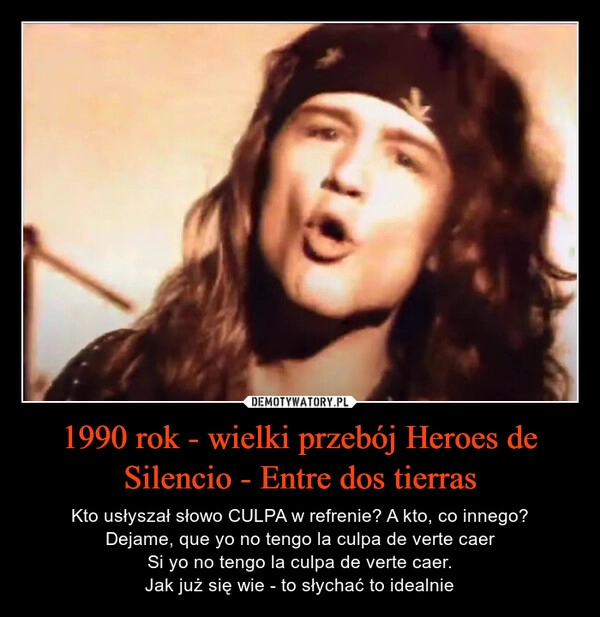 
    1990 rok - wielki przebój Heroes de Silencio - Entre dos tierras