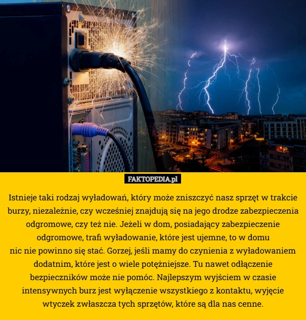 Istnieje taki rodzaj wyładowań, który może zniszczyć nasz sprzęt w trakcie