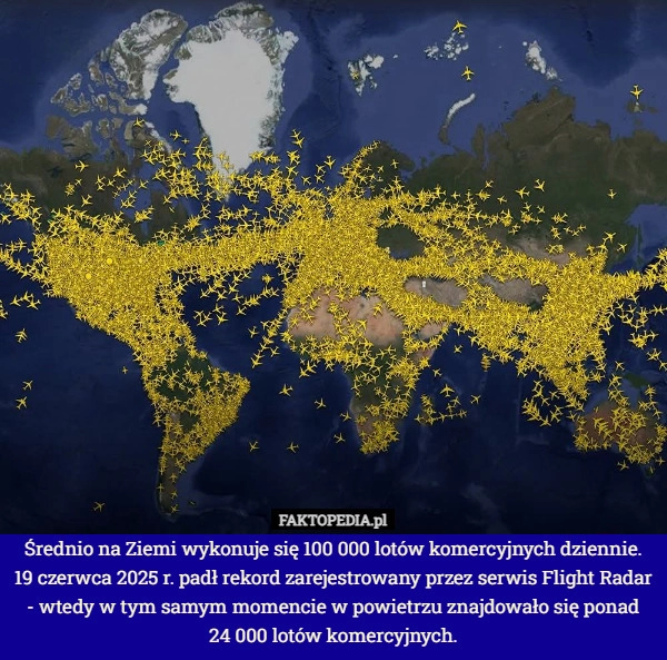 
    Średnio na Ziemi wykonuje się 100 000 lotów komercyjnych dziennie.
19 czerwca