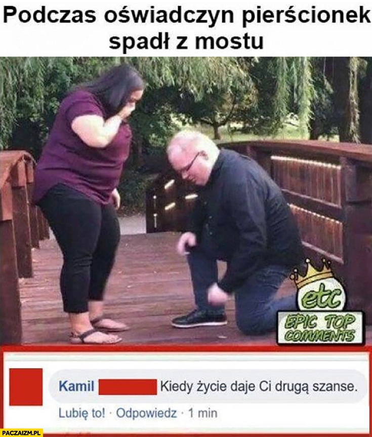Gruba para podczas oświadczyn pierścionek spadł z mostu kiedy życie daje Ci drugą szansę