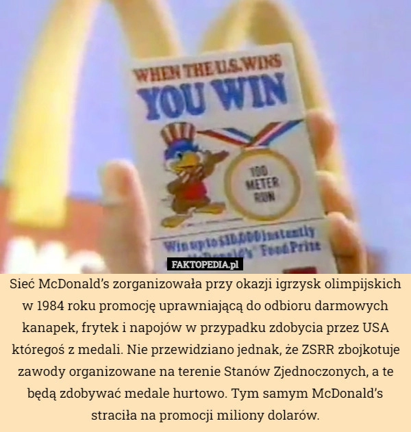 
    Sieć McDonald’s zorganizowała przy okazji igrzysk olimpijskich w 1984 roku