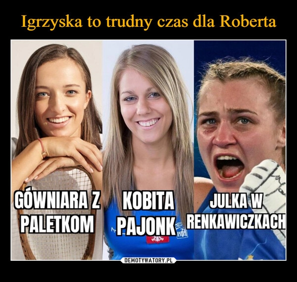 
    Igrzyska to trudny czas dla Roberta