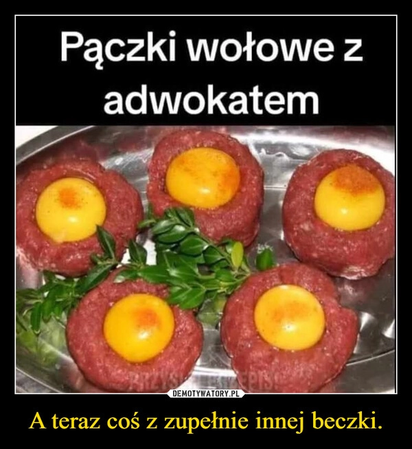 
    A teraz coś z zupełnie innej beczki.