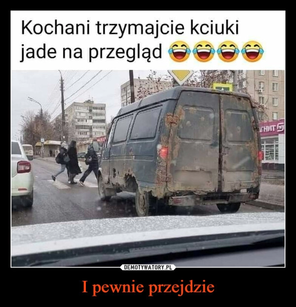 
    I pewnie przejdzie