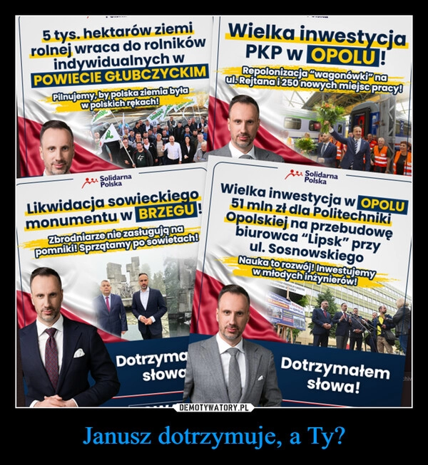 
    Janusz dotrzymuje, a Ty?