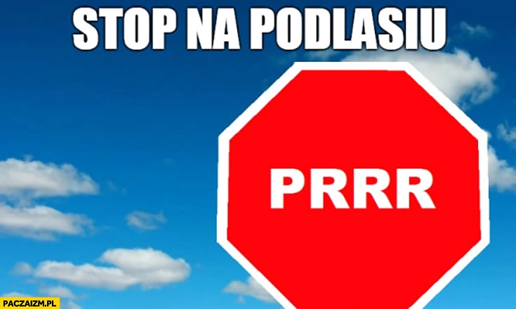 
    Znak stop na Podlasiu prrr