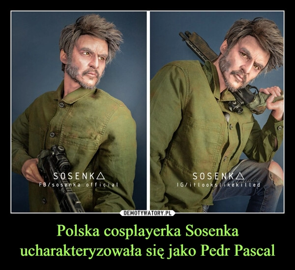 
    Polska cosplayerka Sosenka ucharakteryzowała się jako Pedr Pascal