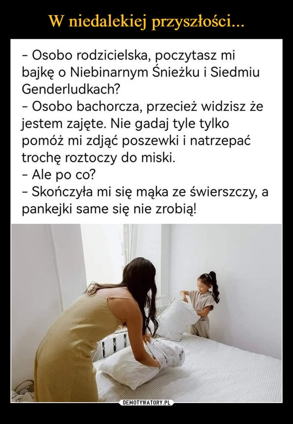 
    W niedalekiej przyszłości...