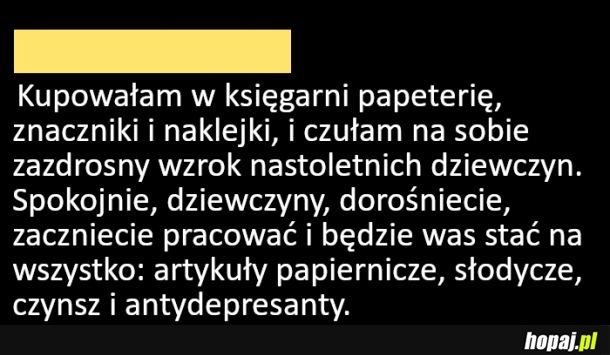 
    Spokojnie też kiedyś będzie was stać na to