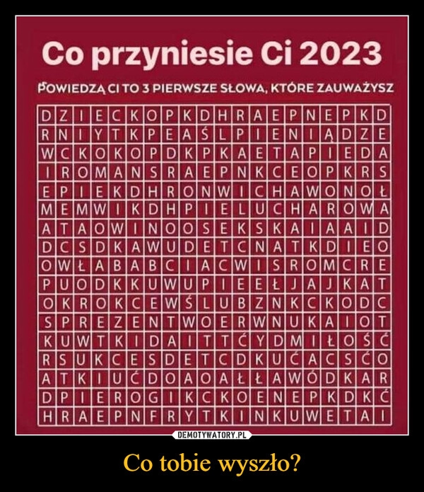 
    Co tobie wyszło? 