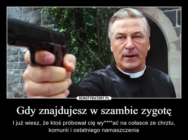 
    Gdy znajdujesz w szambie zygotę