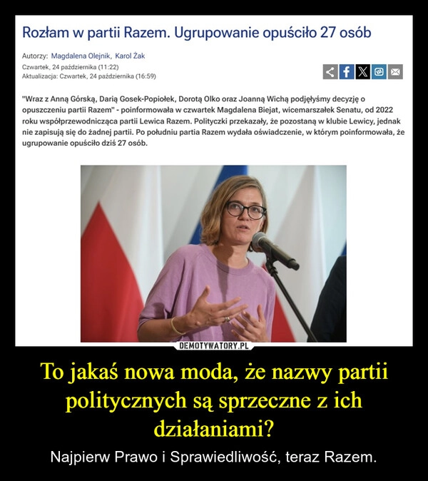 
    To jakaś nowa moda, że nazwy partii politycznych są sprzeczne z ich działaniami?