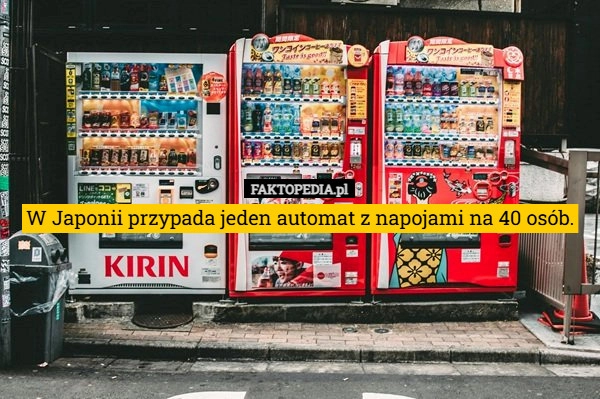 
    W Japonii przypada jeden automat z napojami na 40 osób.