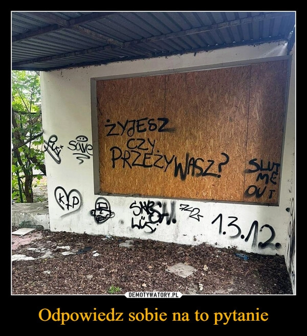 
    Odpowiedz sobie na to pytanie