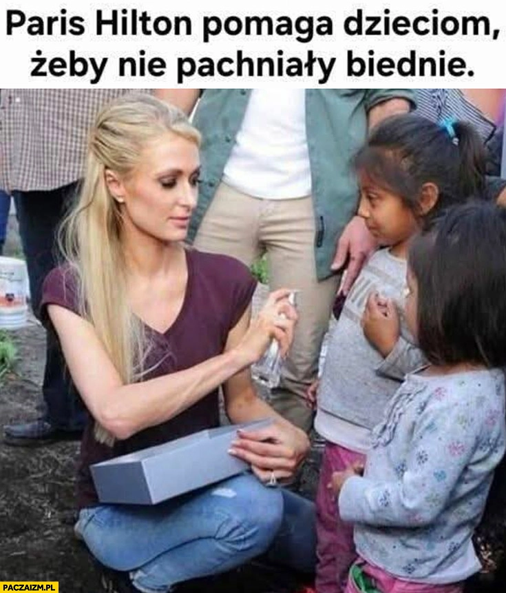 Paris Hilton pomaga dzieciom żeby nie pachniały biednie