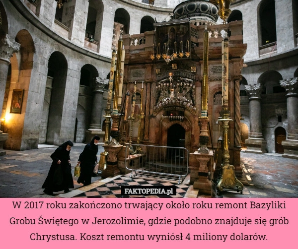 
    W 2017 roku zakończono trwający około roku remont Bazyliki Grobu Świętego