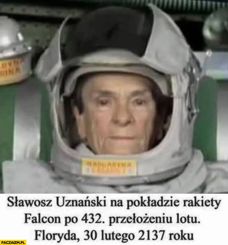 
    Sławosz Uznański na pokładzie rakiety Falcon po 432. przełożeniu lotu Floryda rok 2137 babka kiepska