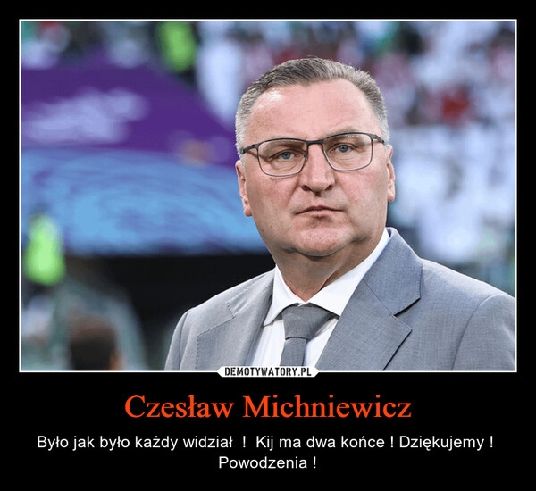 
    
Czesław Michniewicz 