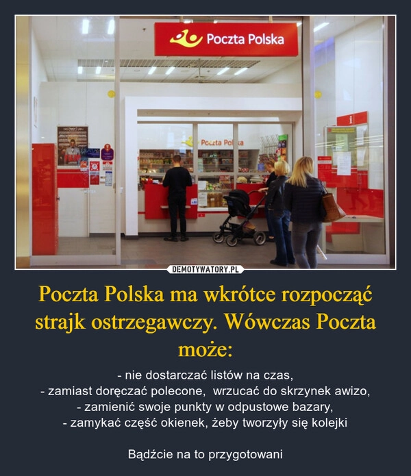 
    Poczta Polska ma wkrótce rozpocząć strajk ostrzegawczy. Wówczas Poczta może: