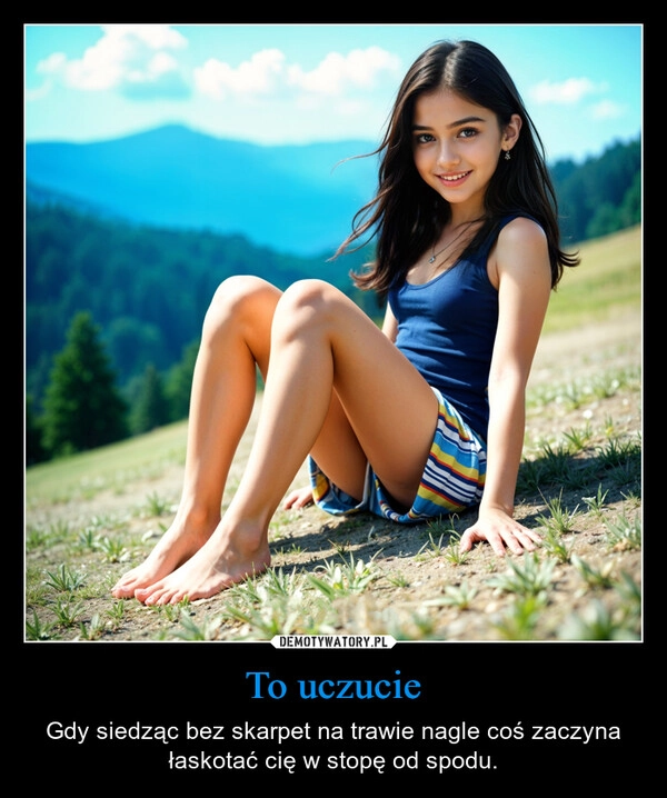 
    To uczucie