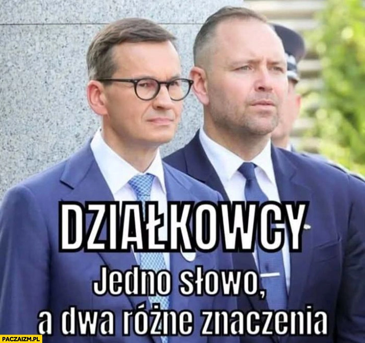 
    Działkowcy jedno słowo a dwa rożne znaczenia Morawiecki Nawrocki