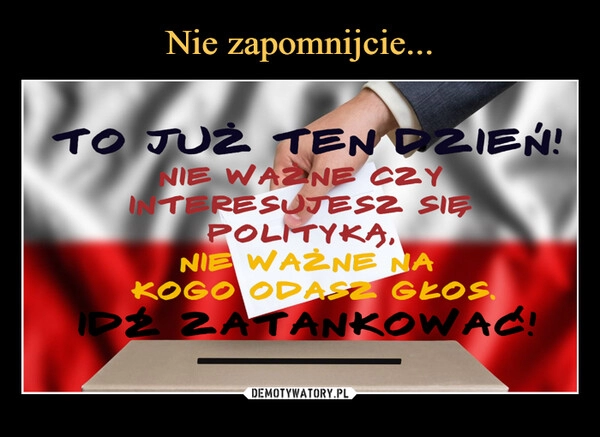 
    Nie zapomnijcie...