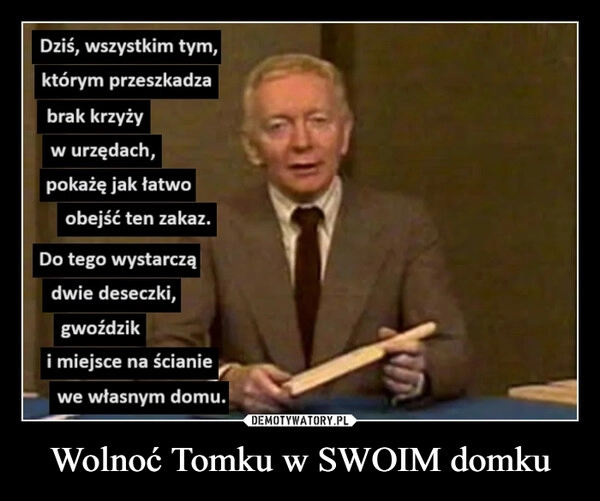 
    Wolnoć Tomku w SWOIM domku