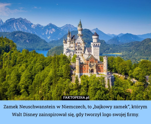 
    Zamek Neuschwanstein w Niemczech, to „bajkowy zamek”, którym Walt Disney