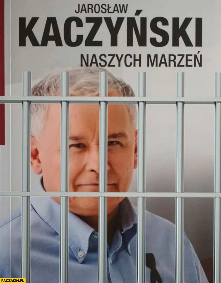 
    Jarosław Kaczyński naszych marzeń za kratami książka okładka