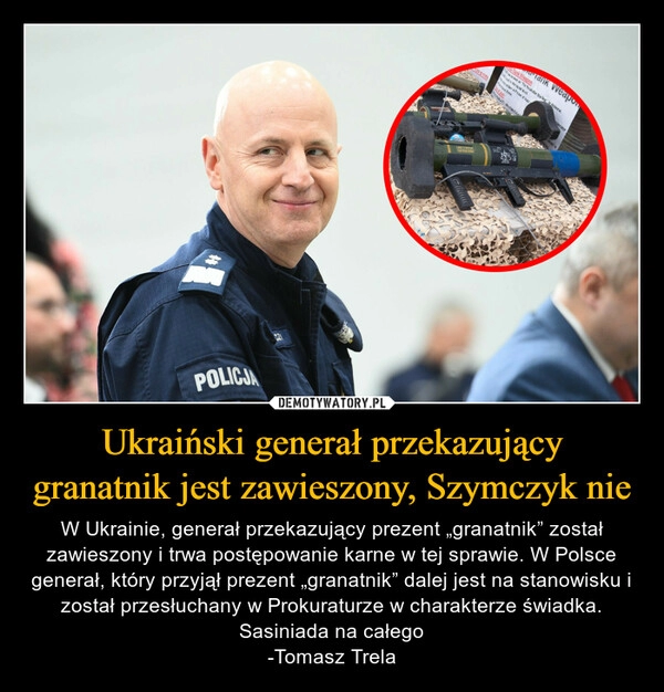 
    
Ukraiński generał przekazujący granatnik jest zawieszony, Szymczyk nie 