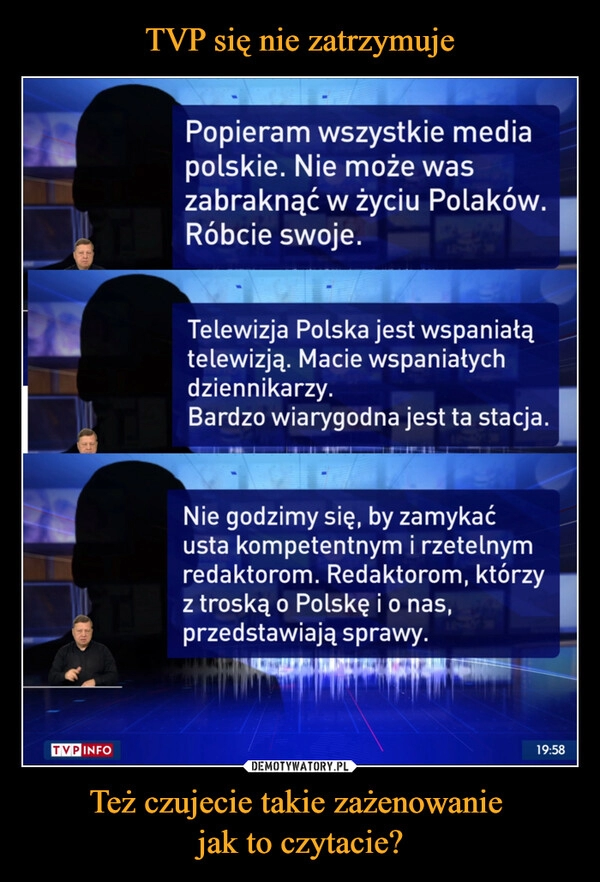 
    TVP się nie zatrzymuje Też czujecie takie zażenowanie 
jak to czytacie?