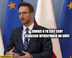 
    Waldemar Buda chodzi o to żeby ceny wyjebywało do góry oszczędzanie planowanie koniec z tym to niedopuszczalne gif animacja