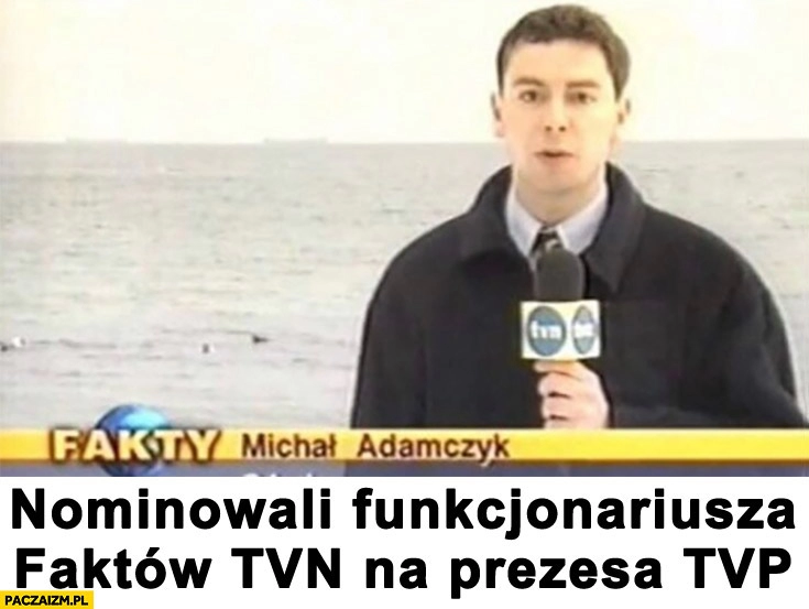 
    Michał Adamczyk nominowali funkcjonariusza faktów TVN na prezesa TVP