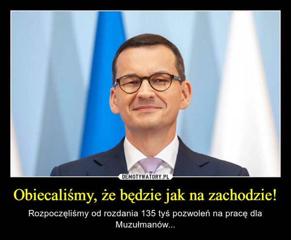 
    Obiecaliśmy, że będzie jak na zachodzie!